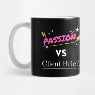 Passion vs Client Brief Funny Designer Humor Mug